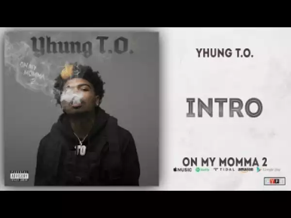 Yhung T.O. - Intro